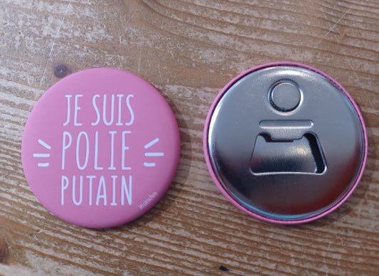 Magnet décapsuleur je suis polie putain